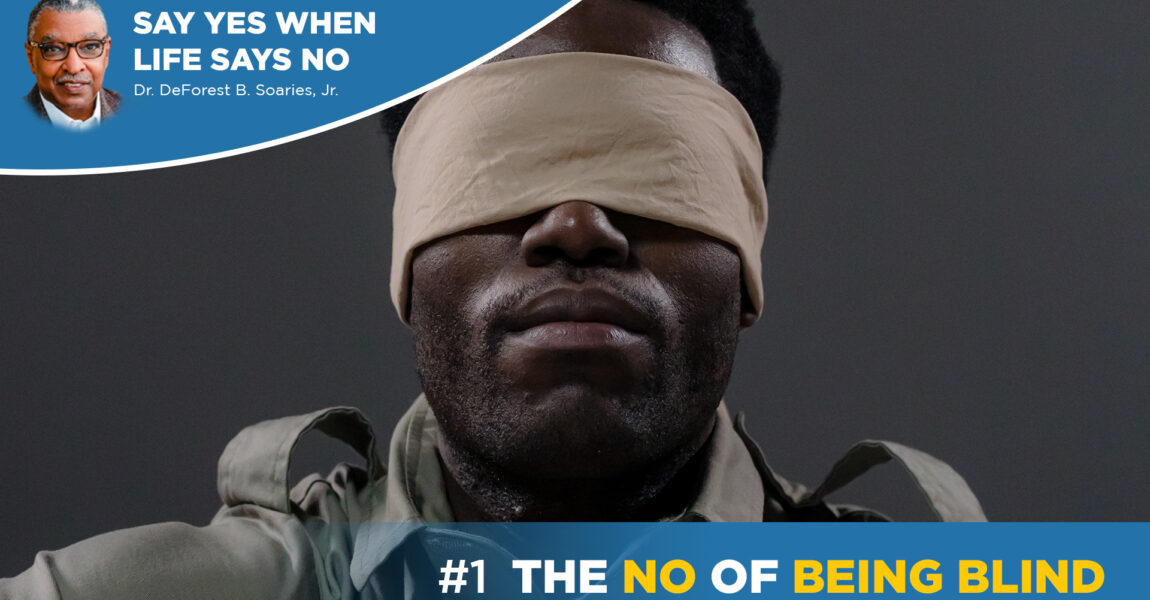 #1 – The No of Being Blind