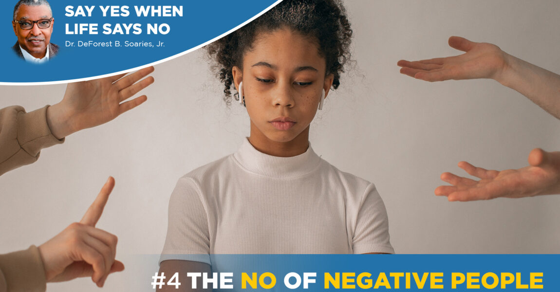 #4 – The NO of Negative People